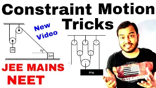 Tricks for Constraint Motion || Laws Of Motion 07 for IIT JEE MAINS / JEE ADVANCE / NEET