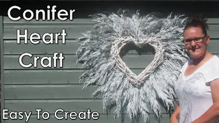 How To Make a Large Conifer Heart | Sticks and Twigs | D.I.Y. | Wall Hanging Craft Idea