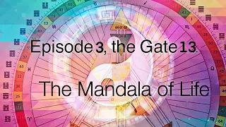 EPISODE 3: GATE 13: THE LISTENER : THE HUMAN DESIGN MANDALA OF LIFE: 365 Days to Self Discovery.