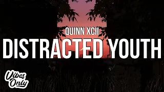 Quinn XCII - Distracted Youth (Lyrics)