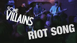 Some Villains - Riot Song