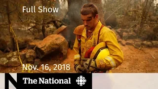 The National for November 16, 2018 — St. Michael's Assault, California Wildfires, Pop Panel