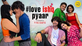 Love Ishq Pyaar Web Series | The Date Episode 6 | Content Ka Keeda