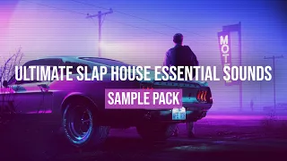 Slap House Essentials V1 | FREE Sample Pack - Samples & Presets