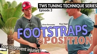 TWS Tuning Technique Series - Ep3: Footstraps position, what size? Which hole? Windsurfing setup