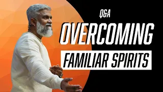 Overcoming Familiar Spirits | Steven Francis