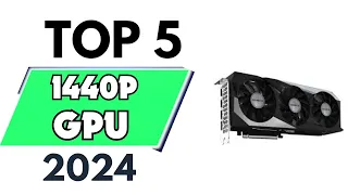 Top 5 Best 1440p GPU of 2024 [don’t buy one before watching this]