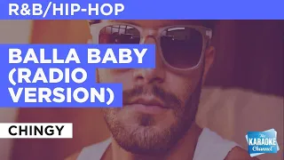 Balla Baby (Radio Version) : Chingy | Karaoke with Lyrics