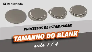 Aula 1/4 - Tamanho do Blank para o Repuxo - Processos de Estampagem | Repuxando