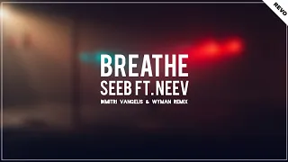 Seeb ft. Neev - Breathe (Dimitri Vangelis & Wyman Remix) [Promotion Audio]