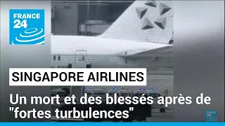 Un mort et des blessés après de "fortes turbulences" dans un avion de Singapore Airlines