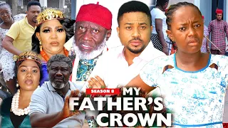 MY FATHER'S CROWN (SEASON 8) {NEW TRENDING MOVIE} - 2021 LATEST NIGERIAN NOLLYWOOD MOVIES