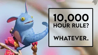 10,000 hours? Whatever.