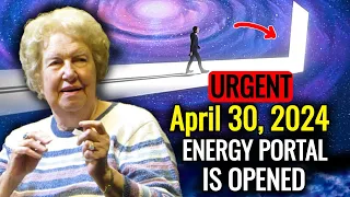 URGENT: Get Ready for April 30, 2024. A HUGE ENERGY PORTAL WILL OPEN FOR 8 HOURS!💥 Dolores Cannon