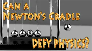 newton cradle breaking physics laws