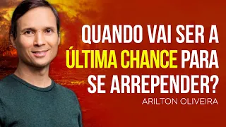 Arilton Oliveira - A ÚLTIMA CHANCE DE SE ARREPENDER | PROFECIAS DO JUÍZO