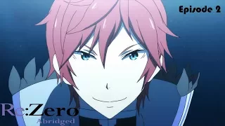 Re:Zero Abridged Episode 2: (Re)Spawn