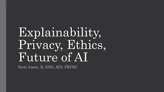 Closing Lecture: Explainability, Privacy, Ethics, and the Future of AI