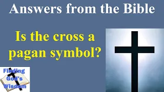 Is the cross a pagan symbol?