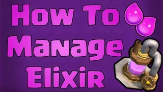 How to Manage Elixir - Basic & Advanced Tech - Clash Royale