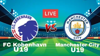 FC Kobenhavn U19 vs Manchester City U19 Live Match