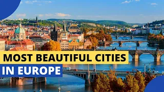 8 Most Beautiful Cities in Europe