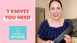 Top 3 Knives YOU NEED In Your Kitchen | Kitchen Knife Skills 101 | Real Simple