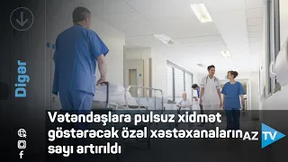 Daha 7 özəl xəstəxana vətəndaşlara pulsuz xidmət göstərəcək