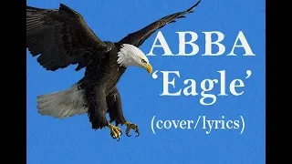 Abba  'EAGLE' (cover / lyrics)