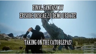 Final Fantasy XV: Episode Duscae 2.0 - Taking Down a Catoblepas! (1 Ramuh, Level 65)