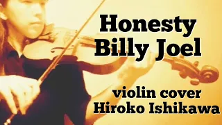 『Honesty-Billy Joel』violin cover-Hiroko Ishikawa