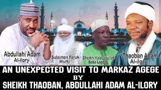 AN UNEXPECTED VISIT TO MARKAZ AGEGE BY SHEIKH THAOBAN, ABDULLAH ADAM AL-ILORY