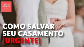 COMO SALVAR SEU CASAMENTO