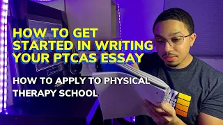 How to Get Started in Writing Your PTCAS Essay | How to Apply to Physical Therapy School