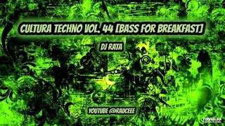 Cultura Techno vol. 44 BASS FOR BREAKFAST [HARDTECHNO - RAW]