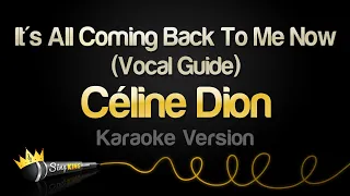 Céline Dion - It's All Coming Back To Me Now (Karaoke with Guide Vocal)