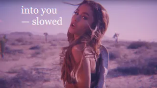 ariana grande - into you (slowed down)