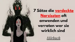 7 Sätze die ein verdeckter Narzisst benutzt und die verraten wer er wirklich ist. (Hörbuch)