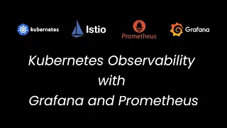 5. Kubernetes Monitoring: Build Your Stack with Grafana and Prometheus