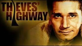 Thieves' Highway 1948 - Full Movie, Richard Conte, Lucille Bremer, Lee J. Cobb, Film Noir, Drama