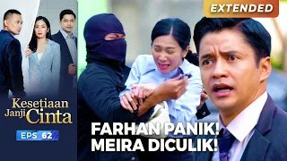 AUTO PANIK!! Meira Diculik Di Depan Mata Farhan | KESETIAAN JANJI CINTA | EPS. 62 (4/6)