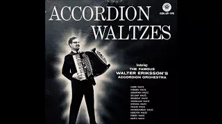 " Accordion Waltzes " featuring the famous Walter Eriksson and his orchestra