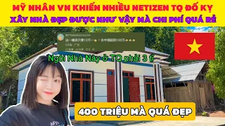 Mỹ Nhân VN Khiến Nhiều Netizen TQ Không Tin Khi Nói Chi Phí Xây Dựng Căn Nhà Hiện Đại Với Giá Quá Rẻ