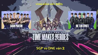 SGP vs ONE ván 2 | VÒNG BẢNG B | Saigon Phantom vs One Team - AIC 2021 - Ngày 05/12/2021