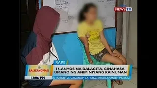 BT: 16-anyos na dalagita, ginahasa umano ng anim niyang kainuman