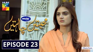 Mohabbatain Chahatain Episode 23 | Digitally Presented By Master Paints | HUM TV Drama | 8 Apr 2021