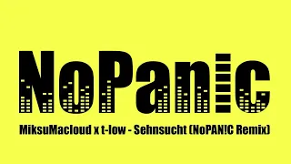 Miksu/Macloud x-t low - Sehnsucht (NoPAN!C Remix)