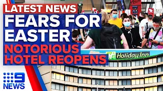 NSW 'braces' for new COVID-19 cases, Melbourne’s Holiday Inn reopens | 9 News Australia