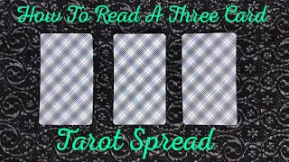 How To Read A Three Card Tarot Spread - Featuring The Rider-Waite Deck