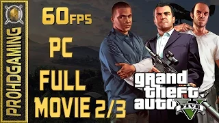 Grant Theft Auto V - Full Movie - Gameplay Walkthrough (100% Gold) Ep 2/3 [1080p 60fps]